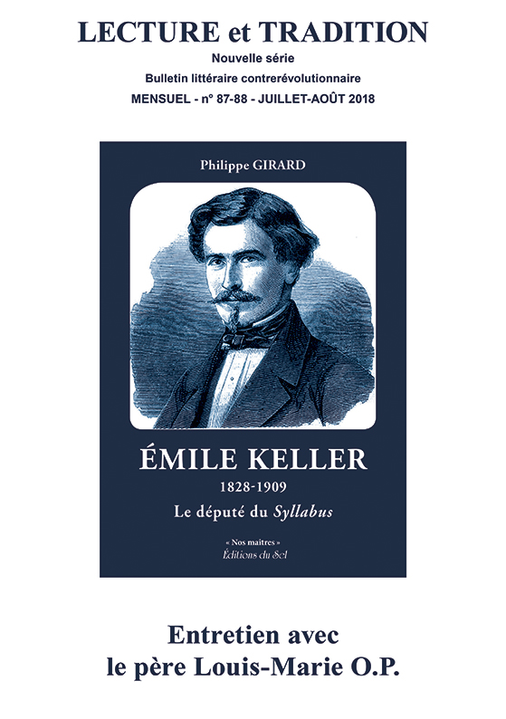 N° 87-88 (nouvelle série), juillet-août 2018 : Émile Keller : le député du Syllabus - Entretien avec le père Louis-Marie O.P.