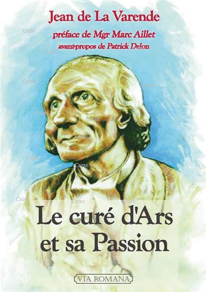 Le Curé d´Ars et sa Passion, de Jean de La Varende